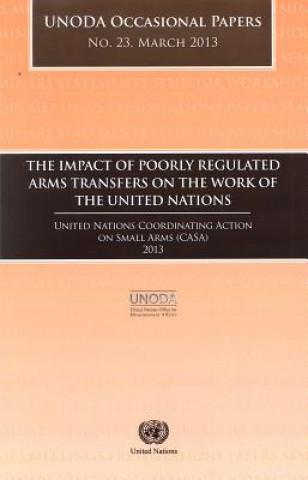 Könyv impact of poorly regulated arms transfers on the work of the United Nations United Nations: Office for Disarmament Affairs