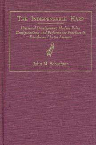 Knjiga Indispensable Harp John Schechter