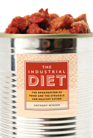 Livre Industrial Diet Anthony Winson