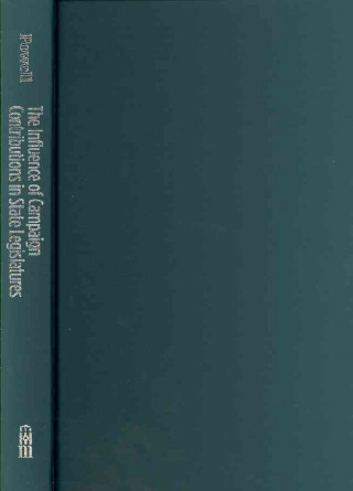 Libro Influence of Campaign Contributions in State Legislatures Lynda W. Powell