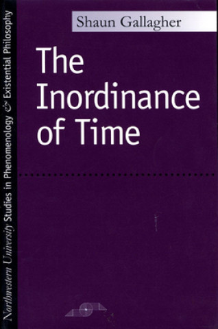 Könyv Inordinance of Time Shaun Gallagher