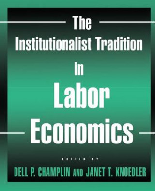 Book Institutionalist Tradition in Labor Economics Dell P. Champlin