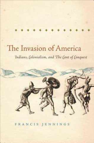 Knjiga Invasion of America Francis Jennings