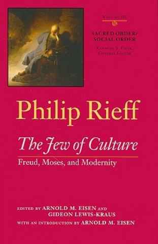 Carte Sacred Order/social Order v. 3; Jew of Culture: Freud, Moses, and Modernity Philip Rieff