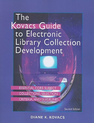 Book Kovacs Guide to Electronic Library Collection Development Diane K. Kovacs