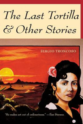 Kniha Last Tortilla Sergio Troncoso