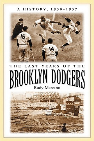 Könyv Last Years of the Brooklyn Dodgers Rudy Marzano