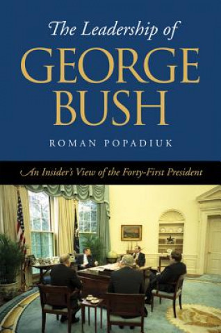 Carte Leadership of George Bush Dr Roman Popadiuk