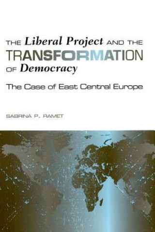 Kniha Liberal Project and the Transformation of Democracy Sabrina Petra Ramet