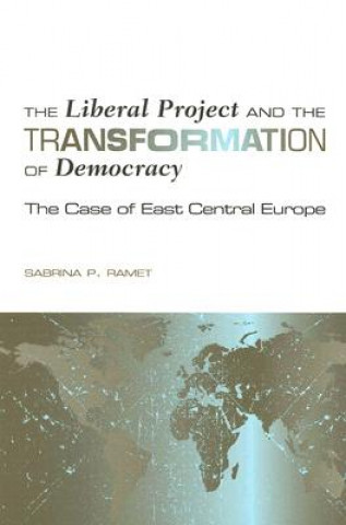 Kniha Liberal Project and the Transformation of Democracy Sabrina Petra Ramet