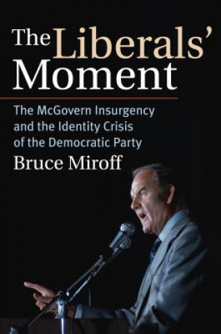 Livre Liberals' Moment Bruce Miroff