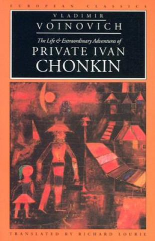 Book Life and Extraordinary Adventures of Private Ivan Chonkin Vladimir Voinovich