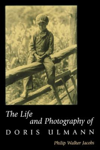 Kniha Life and Photography of Doris Ulmann Philip Walker Jacobs