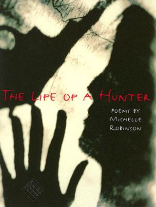 Kniha Life of a Hunter Michelle Robinson