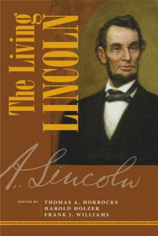 Book Living Lincoln Thomas A. Horrocks