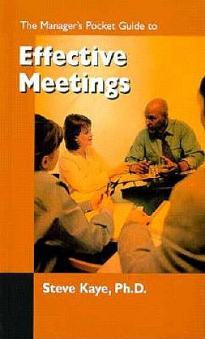 Carte Manager's Pocket Guide to Effective Meetings Steve Kaye