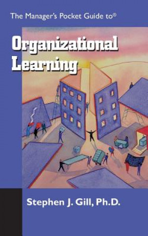 Kniha Manager's Pocket Guide to Organizational Learning Stephen J. Gill