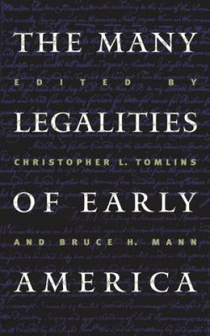 Carte Many Legalities of Early America Christopher L. Tomlins