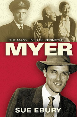 Kniha Many Lives Of Kenneth Myer Sue Ebury