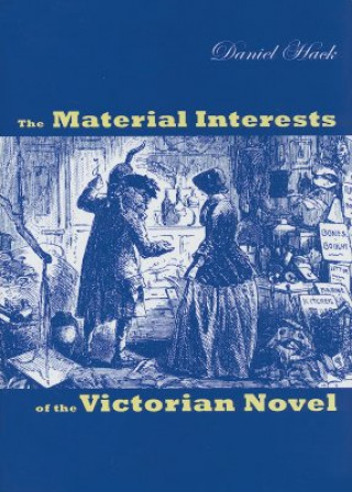 Книга Material Interests of the Victorian Novel Daniel Hack