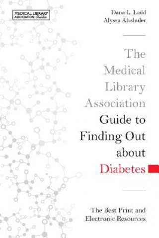 Könyv Medical Library Association Guide to Finding Out About Diabetes Alyssa Altshuler