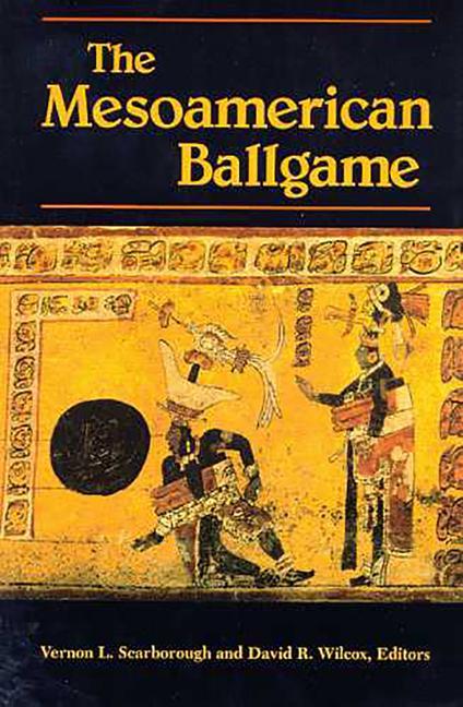 Buch Mesoamerican Ballgame Dr. Vernon L. Scarborough