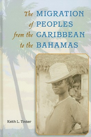 Carte Migration of Peoples from the Caribbean to the Bahamas Keith L. Tinker