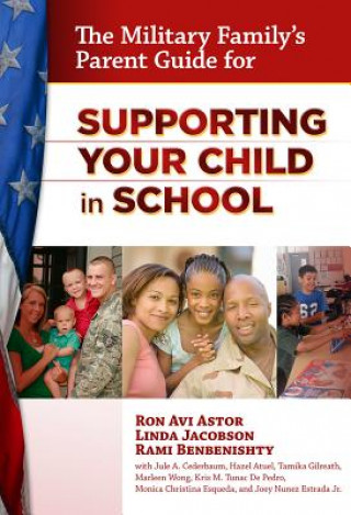 Könyv Military Family's Parent Guide for Supporting Your Child in School Rami Benbenishty