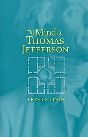 Książka Mind of Thomas Jefferson Peter S. Onuf