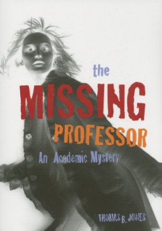 Könyv Missing Professor Thomas B. Jones