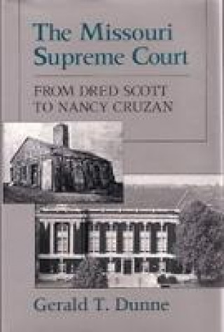 Kniha Missouri Supreme Court Gerald T. Dunne