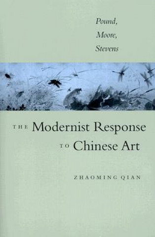 Kniha Modernist Response to Chinese Art Zhaoming Qian