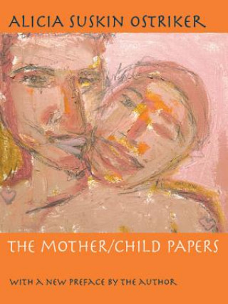 Book Mother/Child Papers, The Alicia Suskin Ostriker