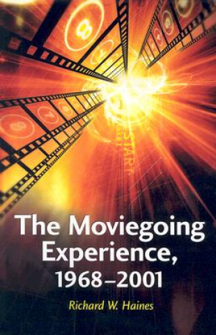 Kniha Moviegoing Experience, 1968-2001 Richard W. Haines