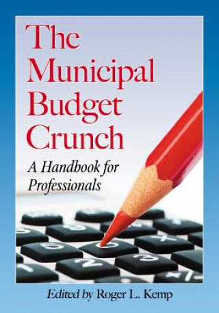 Книга Municipal Budget Crunch Roger L. Kemp