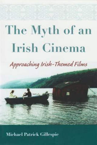 Książka Myth of An Irish Cinema Michael Patrick Gillespie