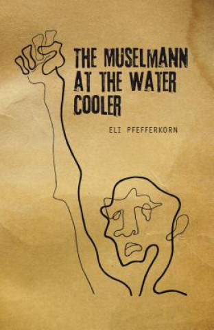 Buch Muselmann at the Water Cooler Eli Pfefferkorn