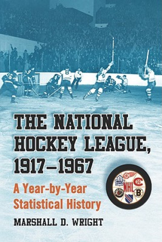 Kniha National Hockey League, 1917-1967 Marshall D. Wright