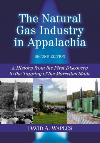 Książka Natural Gas Industry in Appalachia David A. Waples