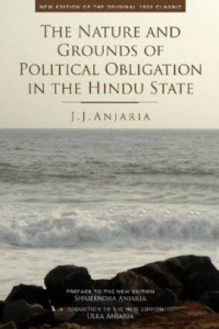 Knjiga Nature and Grounds of Political Obligation in the Hindu State J J Anjaria