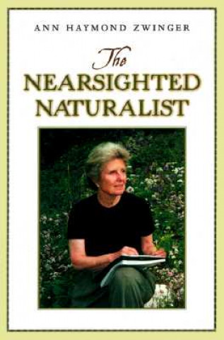 Kniha Nearsighted Naturalist Ann Haymond Zwinger