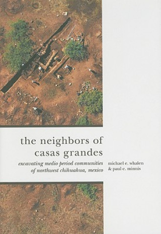 Könyv Neighbors of Casas Grandes Michael E. Whalen