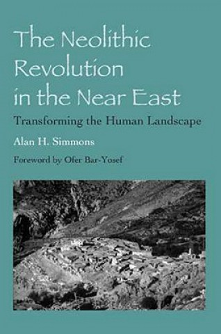 Könyv Neolithic Revolution in the Near East Alan H. Simmons