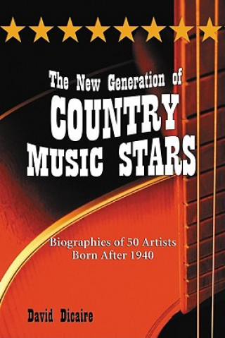 Книга New Generation of Country Music Stars David Dicaire