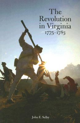 Книга Revolution in Virginia 1775-1783 John E. Selby