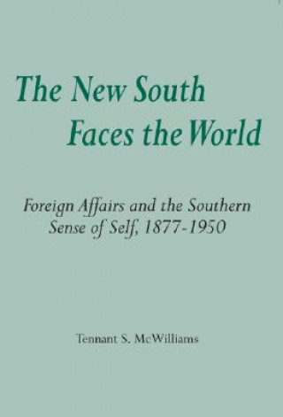 Knjiga New South Faces the World Tennant S. McWilliams