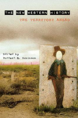 Книга NEW WESTERN HISTORY Forrest G. Robinson