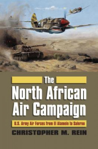 Carte North African Air Campaign Christopher M. Rein