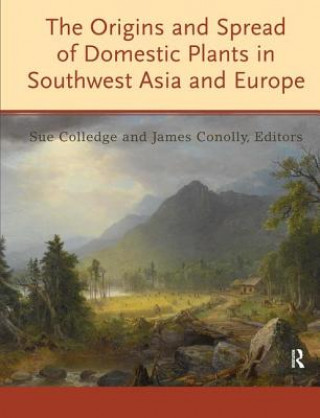 Kniha Origins and Spread of Domestic Plants in Southwest Asia and Europe 