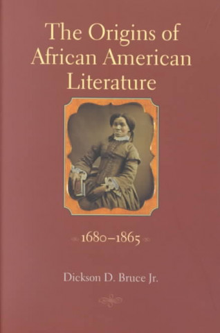 Βιβλίο Origins of African American Literature Dickson D. Bruce